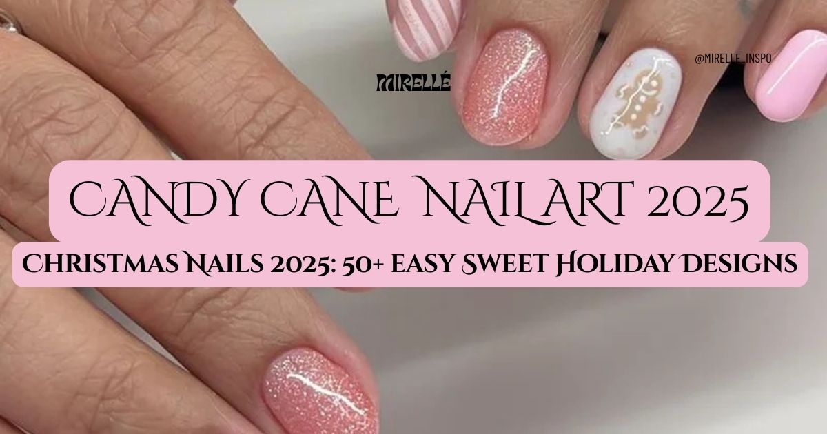 Candy Cane Christmas Nails 2025: 50+ Sweet Holiday Designs