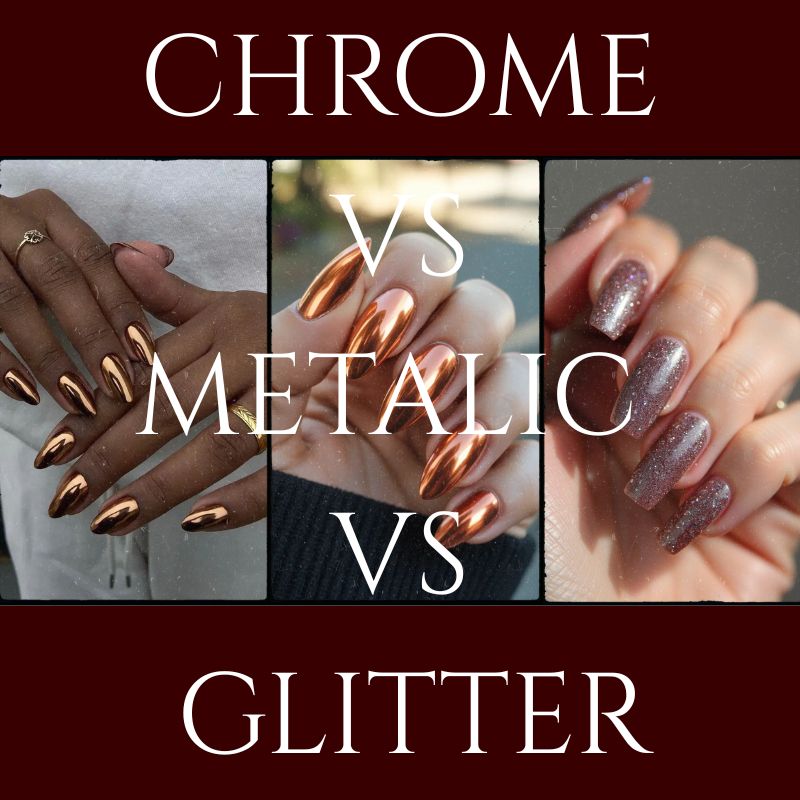 side by side comparison showing chrome powder mirror finish versus glitter sparkle versus metallic polish sheen texture differences
