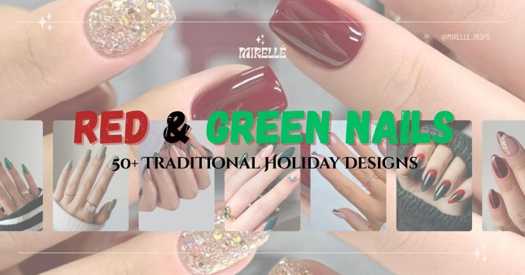 Red and Green Christmas Nails 2025: 50+ Traditional Holiday Designs