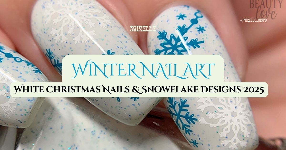 White Christmas Nails & Snowflake Designs 2025: Winter Nail Art